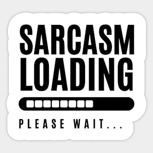 Sarcasm loading...Please Wait! Sticker